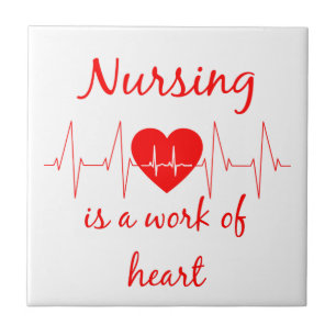 Nursing is a work of the Heart Inspirational Quote Tile