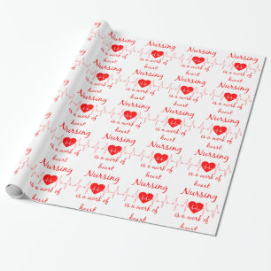 Nursing is a work of the Heart Inspirational Quote Wrapping Paper