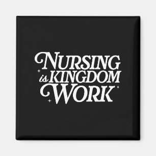 Nursing Is Kingdom Work Christian Nurse Quote  Magnet