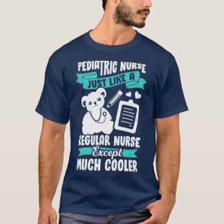Nursing Job Profession Pediatric Nurse Gift T-Shirt