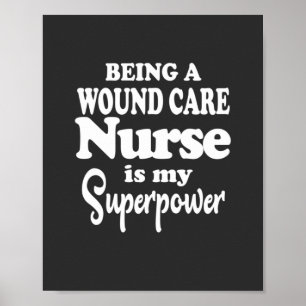 Nursing Life Being A Wound Care Nurse Poster