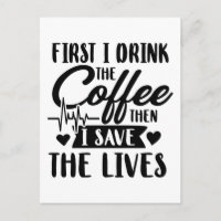 Nursing Life | First Drink Coffee Then Save Lives