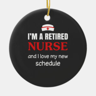 Nursing Life I Am A Retired Nurse Ceramic Ornament