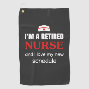 Nursing Life   I Am A Retired Nurse Golf Towel
