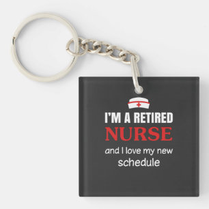 Nursing Life I Am A Retired Nurse Keychain
