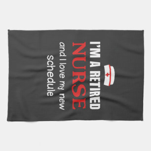 Nursing Life I Am A Retired Nurse Kitchen Towel