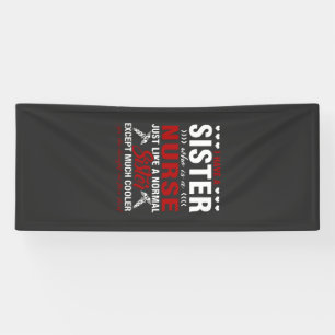Nursing Life   I Have A Nurse Sister Banner