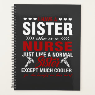 Nursing Life   I Have A Nurse Sister Planner