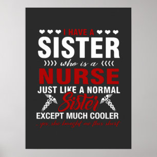 Nursing Life I Have A Nurse Sister Poster