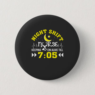 Nursing Life Night Shift Nurse Keeping Alive 2 Inch Round Button