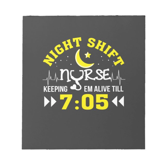 Nursing Life | Night Shift Nurse Keeping Alive Notepad (Front)