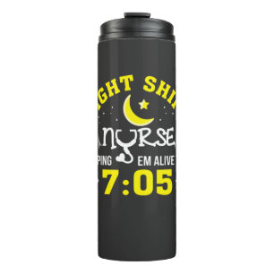 Nursing Life Night Shift Nurse Keeping Alive Thermal Tumbler