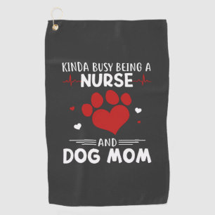 Nursing Life Nurse And Dog Mom Golf Towel