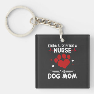 Nursing Life Nurse And Dog Mom Keychain