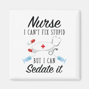 Nursing Life Nurse Can Sedate It Magnet