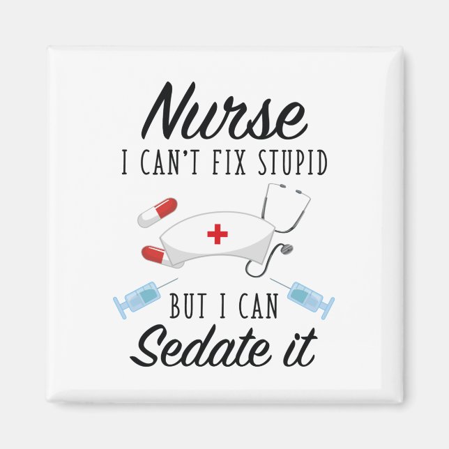 Nursing Life | Nurse Can Sedate It Magnet (Front)