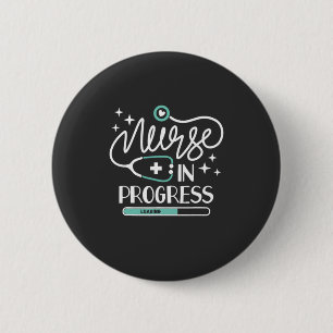 Nursing Life Nurse In Progress 2 Inch Round Button