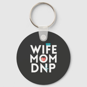 Nursing Life   Nurse Practitioner Mom Wife Keychain