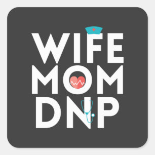 Nursing Life Nurse Practitioner Mom Wife Square Sticker