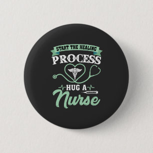 Nursing Life Process Hug A Nurse 2 Inch Round Button