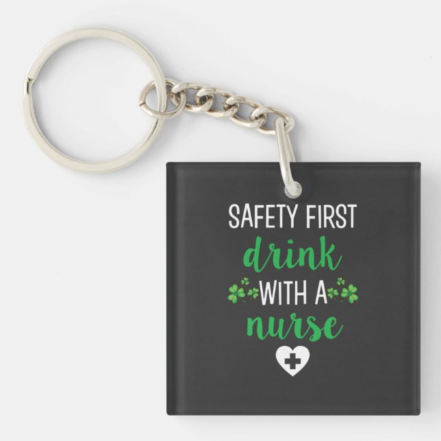 Nursing Life | Safety First Drink With A Nurse Keychain (Front)