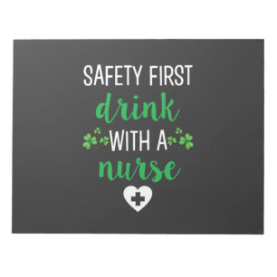 Nursing Life   Safety First Drink With A Nurse Notepad