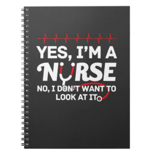 Nursing Life Yes I Am A Nurse Notebook