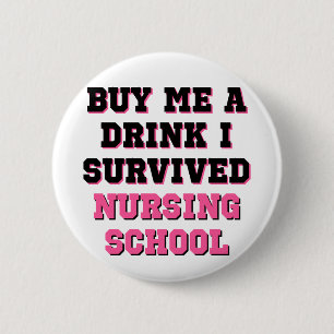 Nursing School Buy Me A Drink 2 Inch Round Button