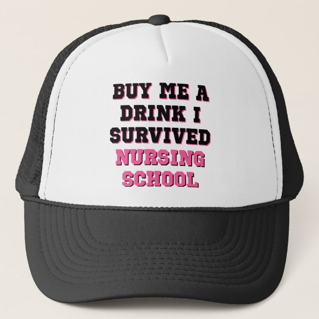 Nursing School Buy Me A Drink Trucker Hat (Front)