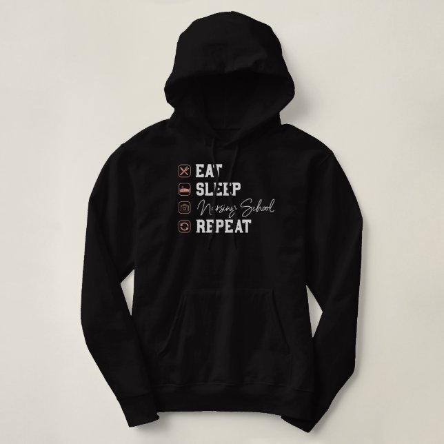 Nursing School Eat Sleep Repeat - Nurse Student Fu Hoodie (Design Front)