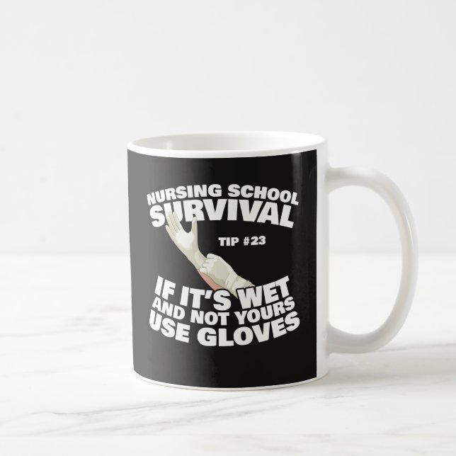 Nursing School Survival Tip for Nurse-in-Training Coffee Mug (Right)