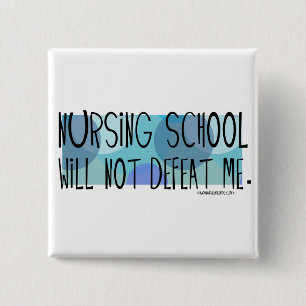 Nursing School will not Defeat Me 2 Inch Square Button