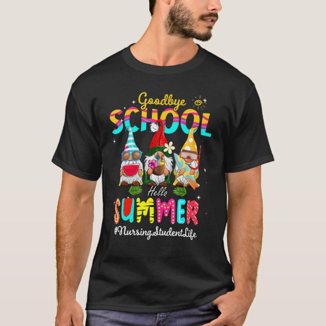 Nursing Student Gnome Goodbye School Hello Summer T-Shirt (Front)