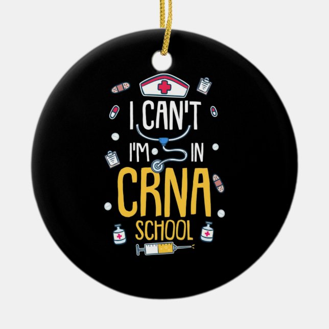 Nursing Student Is In CRNA School Ceramic Ornament (Front)