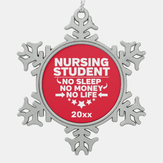 Nursing Student No Sleep Money Life Personalized Snowflake Pewter Christmas Ornament (Front)