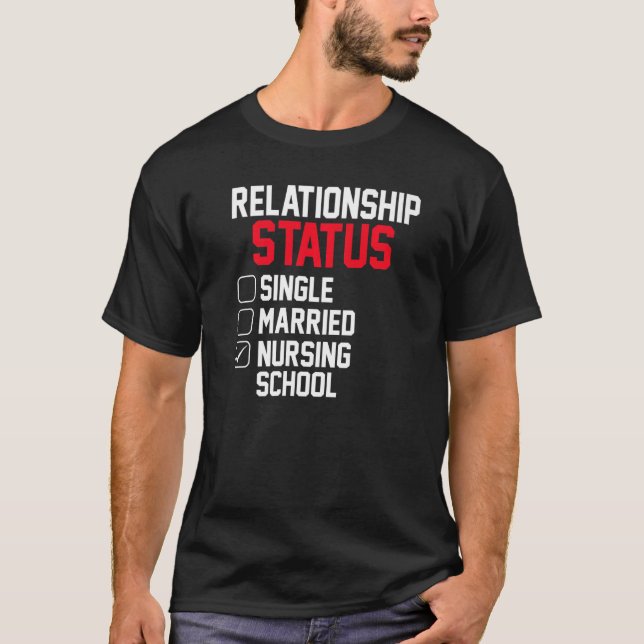 Nursing Student Relationship Status Future School  T-Shirt (Front)