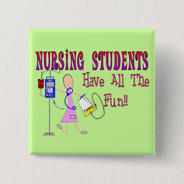 Nursing Students Have ALL The Fun 2 Inch Square Button (Front)