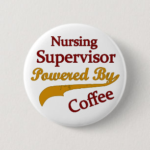 Nursing Supervisor Powered By Coffee 2 Inch Round Button