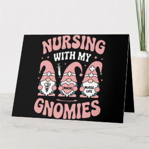 Nursing With My Gnomies Gnome Nurse Life Valentine Card