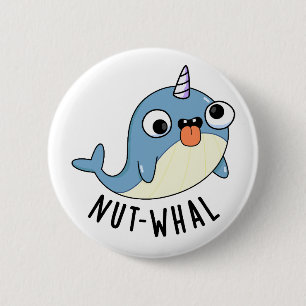 Nut-whal Funny Narwhal Pun  2 Inch Round Button