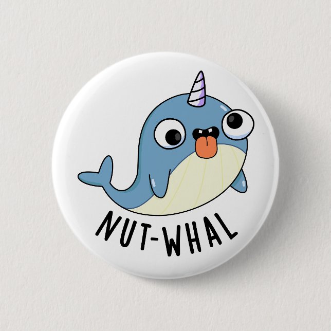 Nut-whal Funny Narwhal Pun  2 Inch Round Button (Front)