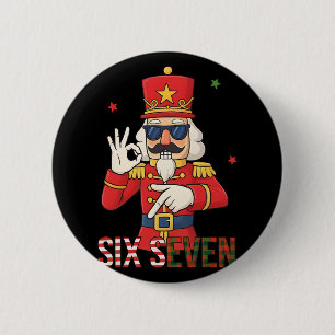 Nutcracker 67 Six Seven Christmas Meme Humor Men W 2 Inch Round Button