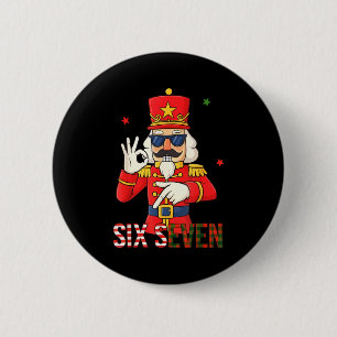Nutcracker 67 Six Seven Christmas Meme Humor Men W 2 Inch Round Button