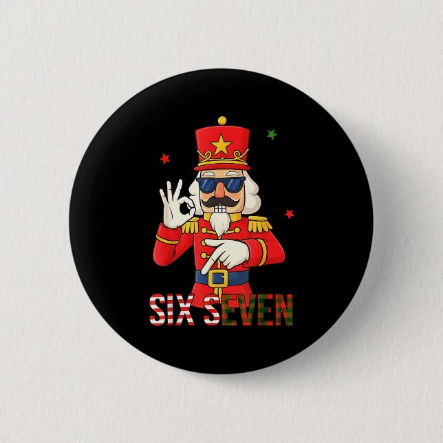 Nutcracker 67 Six Seven Christmas Meme Humor Men W 2 Inch Round Button (Front)
