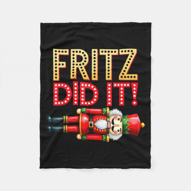 Nutcracker Fritz Did It Clara Funny Christmas Ball Fleece Blanket (Front)