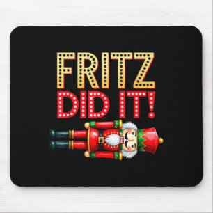 Nutcracker Fritz Did It Clara Funny Christmas Ball Mouse Pad