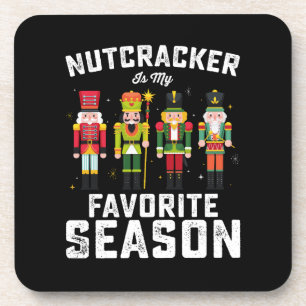 Nutcracker Is My Favourite Season Christmas Holida Coaster