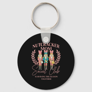 Nutcracker Mom Social Club Surviving The Season To Keychain