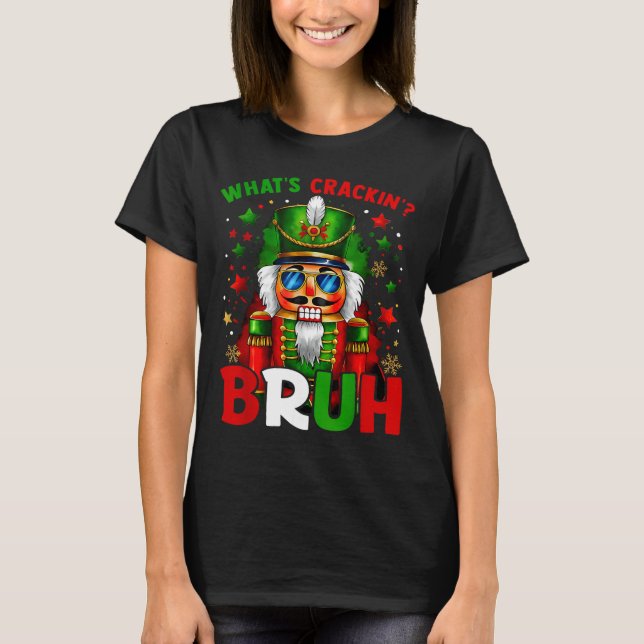 Nutcracker What's Crackin Bruh Funny Christmas Men T-Shirt (Front)