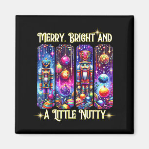 Nutcrackers Merry, Bright And A Little Nutty Funny Magnet